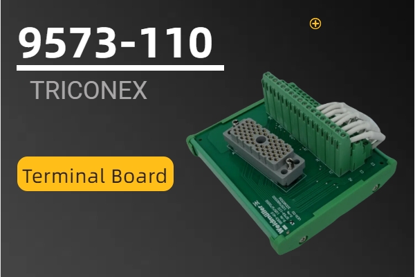 Triconex 9753-110 Terminal Board: A Key Component in Industrial Safety Systems
