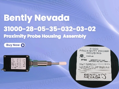 How Can the Bently Nevada 31000-28-05-35-032-03-02 Housing Assembly Enhance Your Machinery Monitoring?